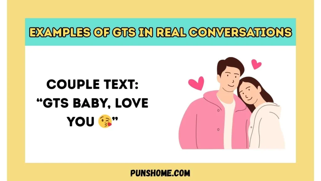 Examples of GTS in Real Conversations