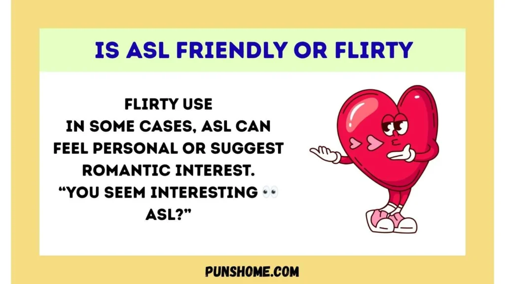 Is ASL Friendly or Flirty